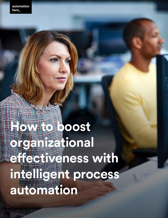 How to boost organizational effectiveness with intelligent proce
