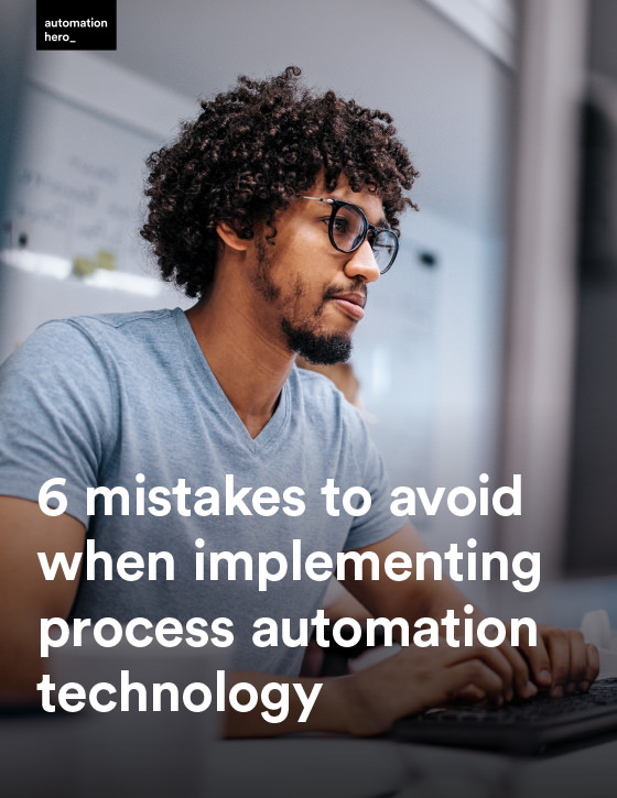 6 mistakes to avoid when implementing process automation technol